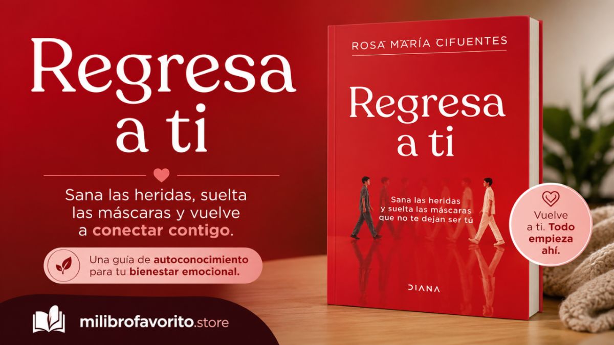 Regresa a ti: el libro de Rosa María Cifuentes para sanar, soltar y volver a conectar contigo